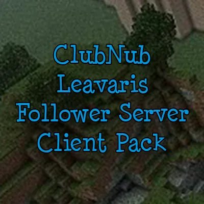 ClubNub Leavaris Follower Server Client Pack — скриншот 1 (Модпаки, Minecraft)