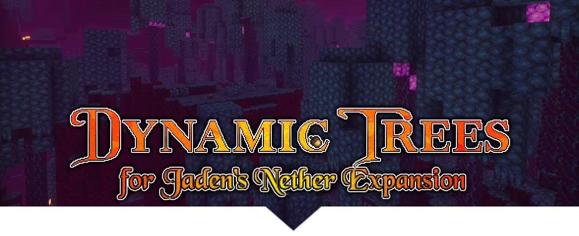 Dynamic Trees - Jaden's Nether Expansion, Моды, Minecraft