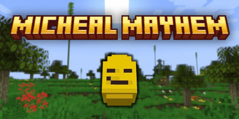 Micheal Mayhem, Моды, Minecraft