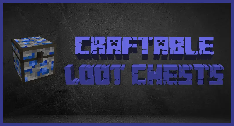Craftable Loot Chests, Моды, Minecraft