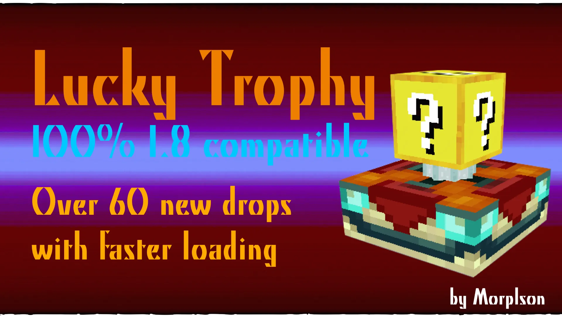 Lucky Trophy, Кастомизации, Minecraft