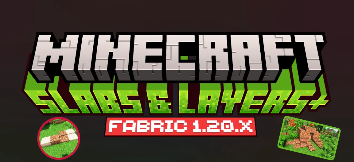 Slabs & Layers+, Моды, Minecraft