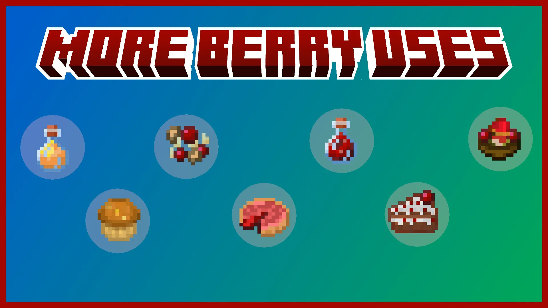MBU: More Berry Uses! - Berry food expansion — скриншот 1 (Моды, Minecraft)