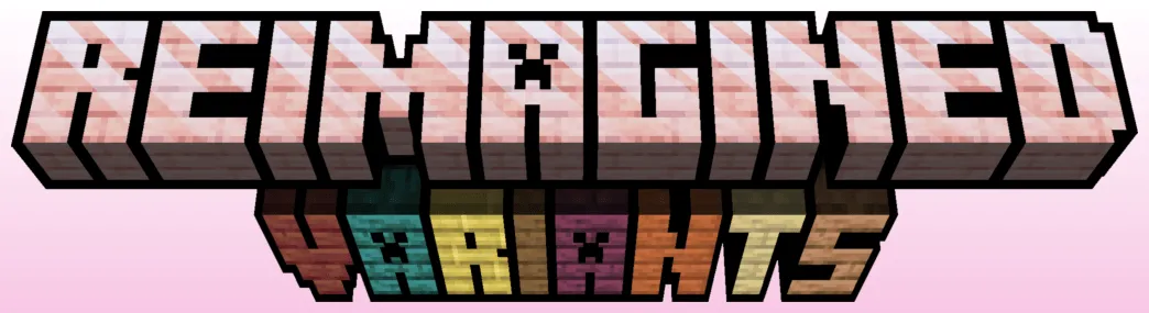 Reimagined Variants — скриншот 1 (Моды, Minecraft)