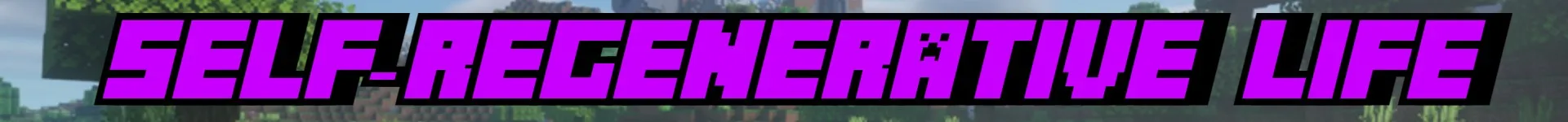 Self-Regenerative Life — скриншот 1 (Моды, Minecraft)