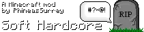 Soft Hardcore, Моды, Minecraft