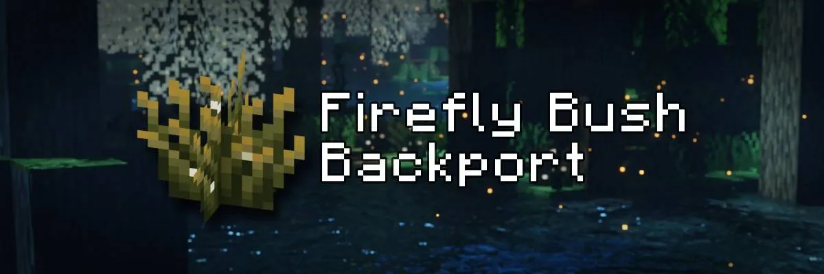 Firefly Bush Backport, Моды, Minecraft