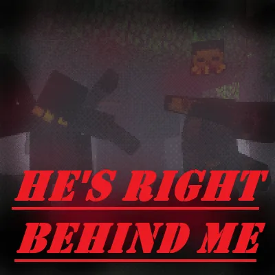 He's Right Behind Me — скриншот 1 (Моды, Minecraft)
