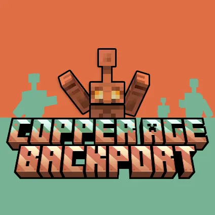 Copper Age Backport, Моды, Minecraft