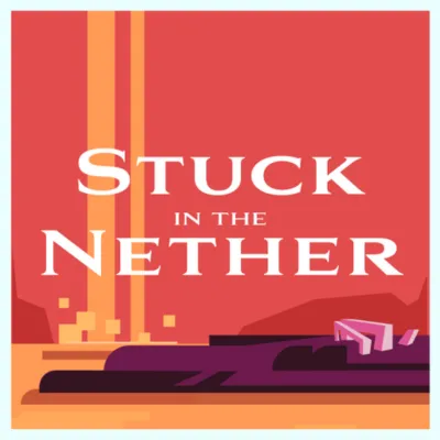 SITN: Stuck in the Nether