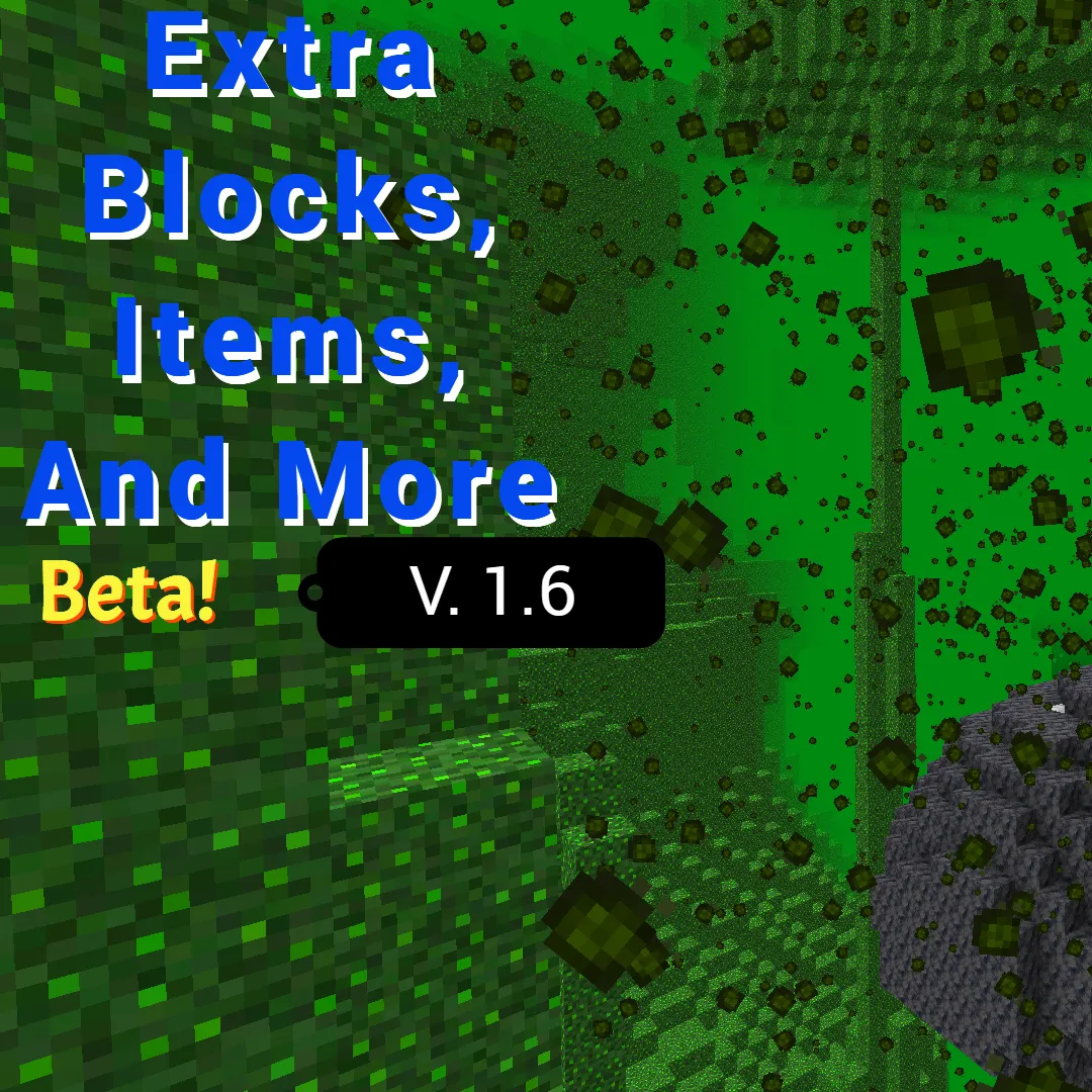 Extra Blocks, Items, and More!