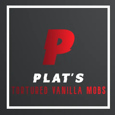 Plat's Tortured Vanilla Mobs