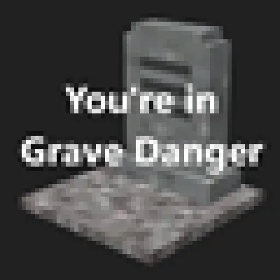 You're in Grave Dangers