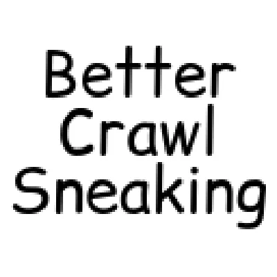 Better Crawl Sneaking