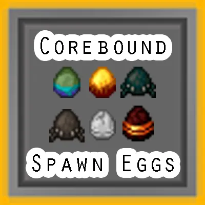 Corebound Spawn Eggs