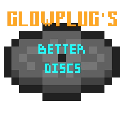 Glowplug's Better Discs