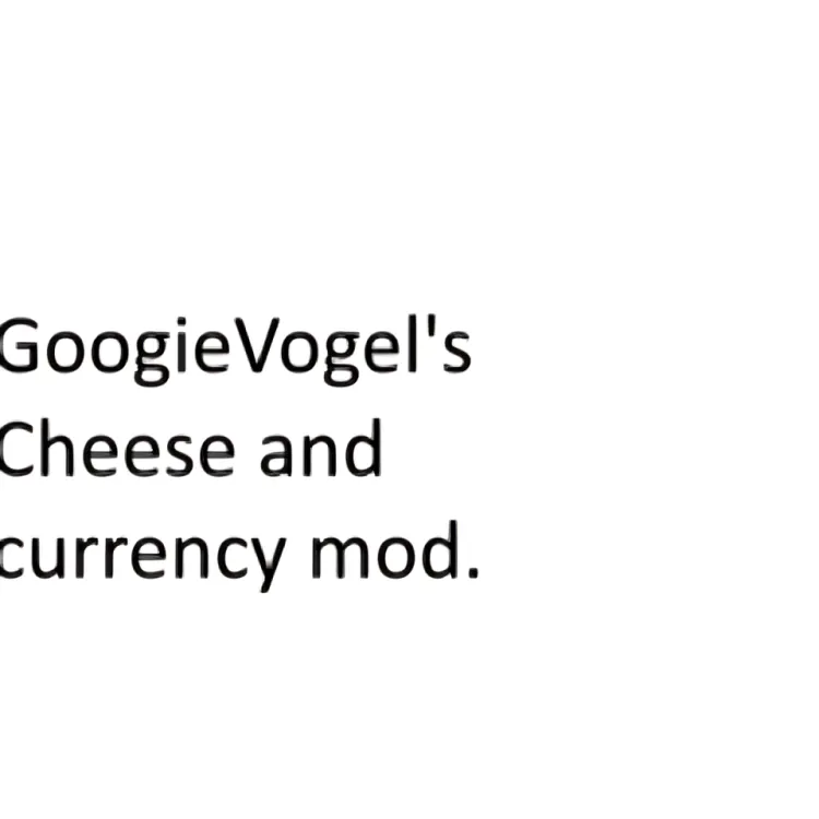 GoogieVogel's Cheese And Currency