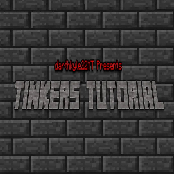 Tinkers' Tutorial 