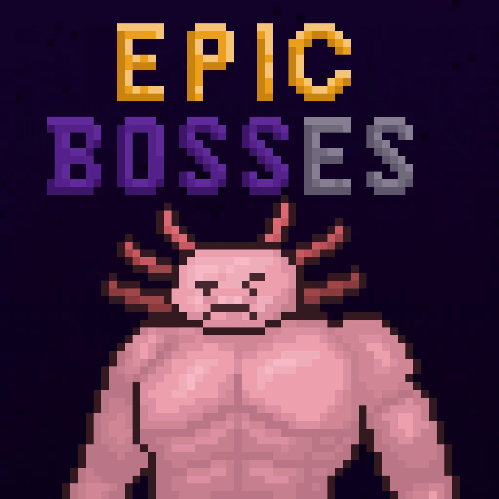 Epic Bosses (Bosses)