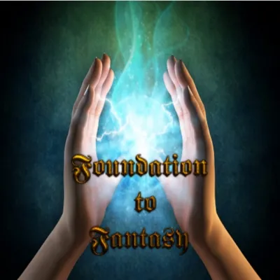 Foundation to Fantasy