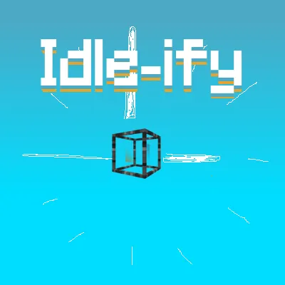 Idle-ify