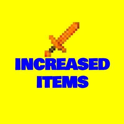 Increased Items