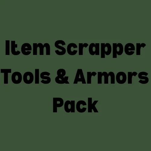 Item Scrapper Pack - Armor & Tools