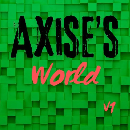 Axise's World