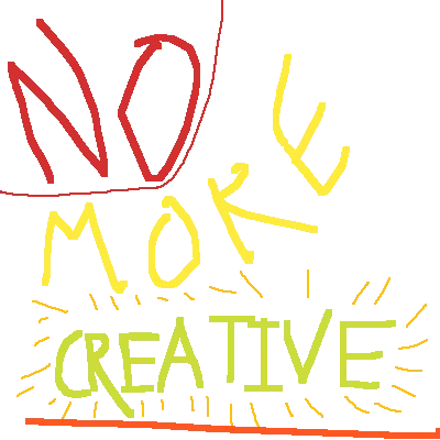 No More Creative!
