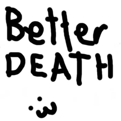 NotAFreak's Better Death