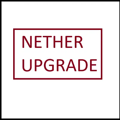 Nether upgrades