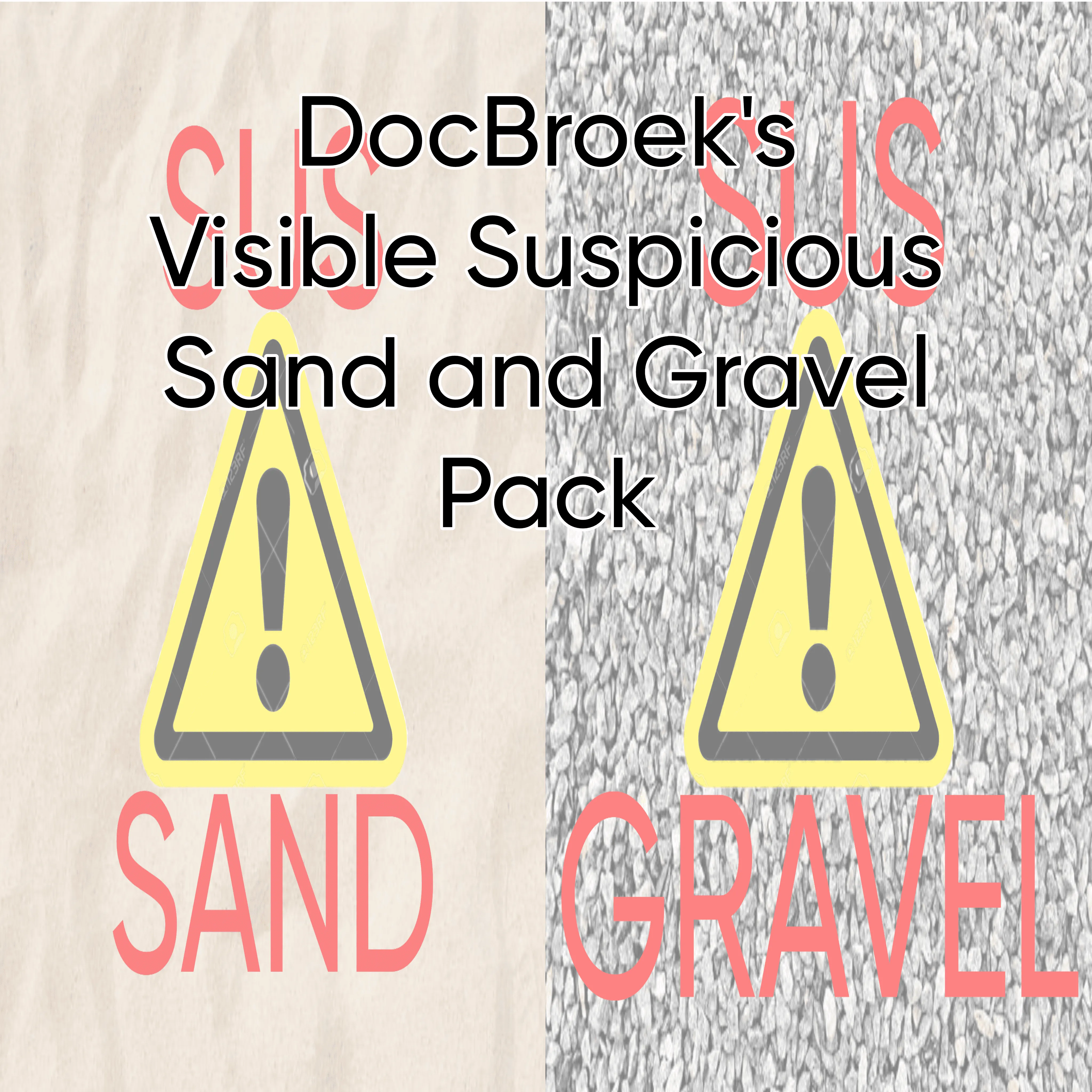 DocBroek's Visible Suspicious Sand and Gravel Pack