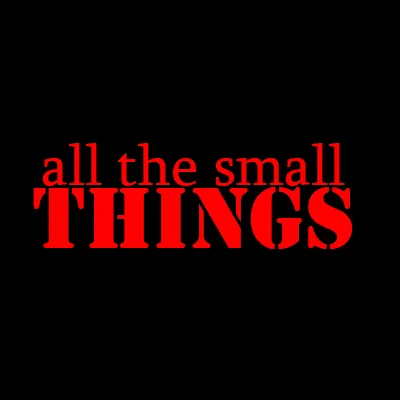 All the Small Things