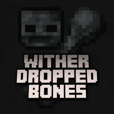 Wither Dropped Bones