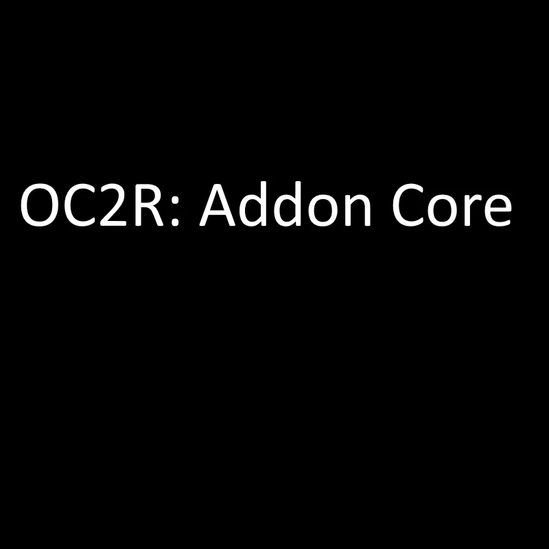 OC2R: Addon Core