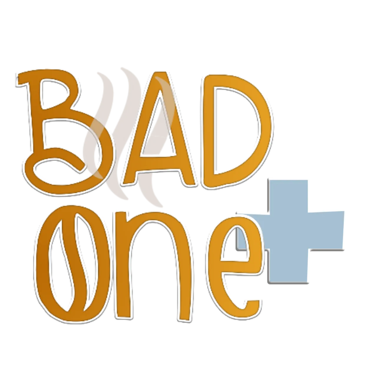 Bad One+