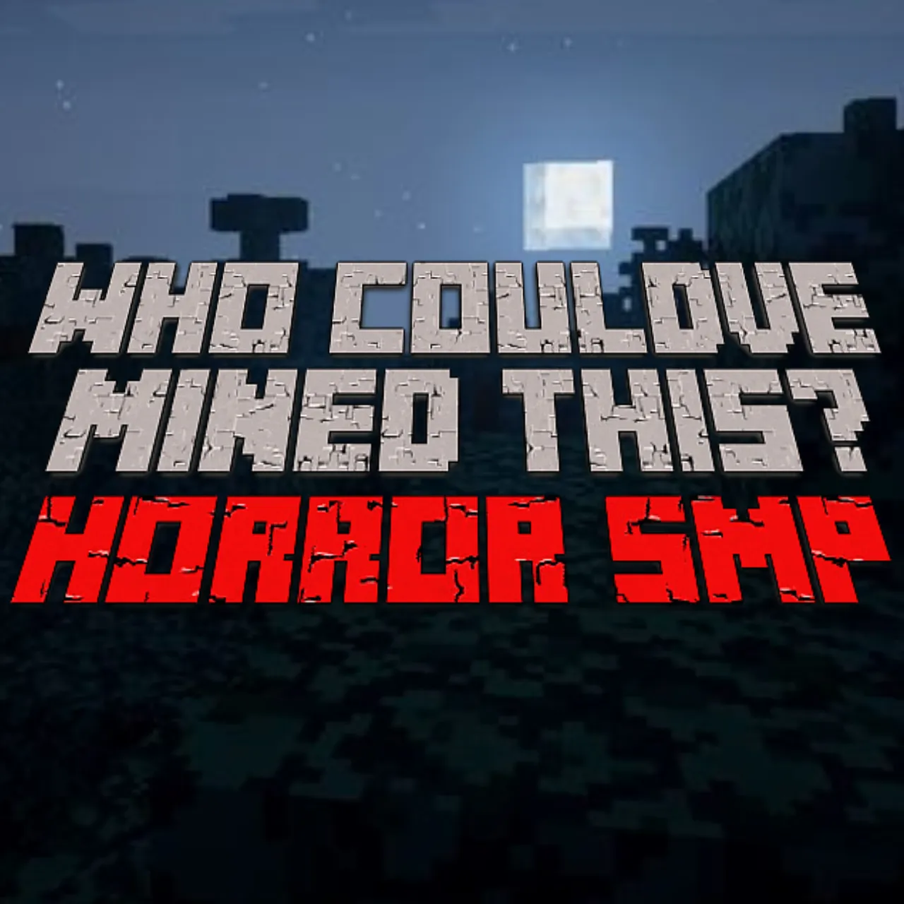 Who Could've Mined This?: Horror SMP
