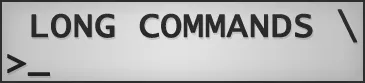 Long Commands