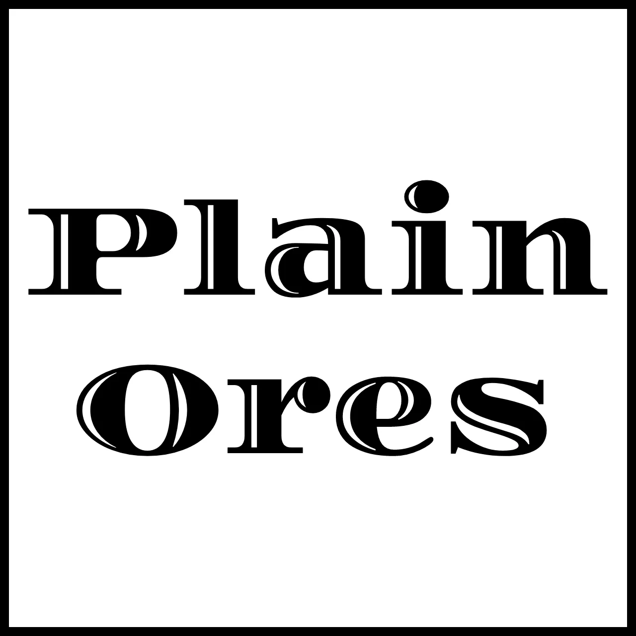 Plain Ores