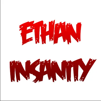 ethan insanity
