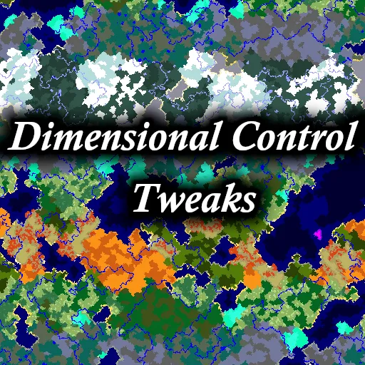 Dimensional Control Tweaks