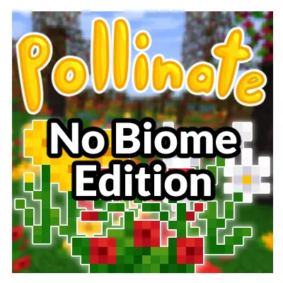 Pollinate: No Biome Edition