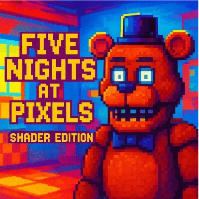Five Nights at Pixels Shader Edition
