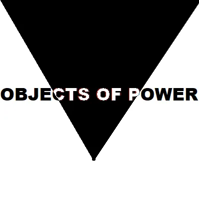 OBJECTS OF POWER