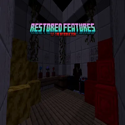 Restored Features