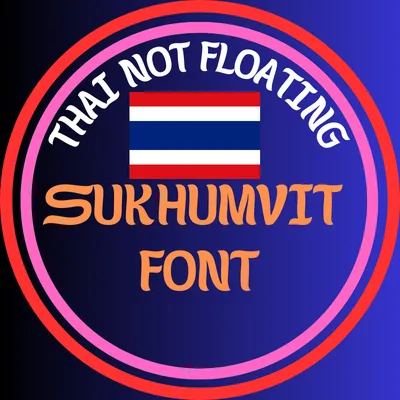Thai No Floating Font ( Sukhumvit )