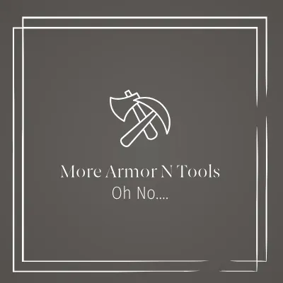 More Armor N Tools