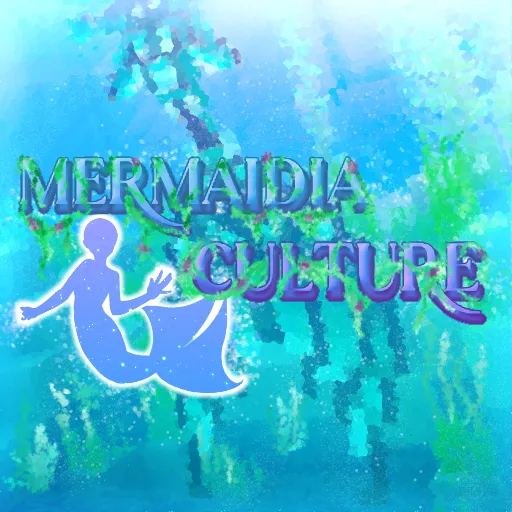 Mermaidia Culture (In Progress)
