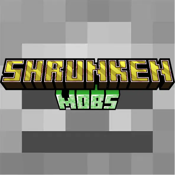 Shrunken Mobs