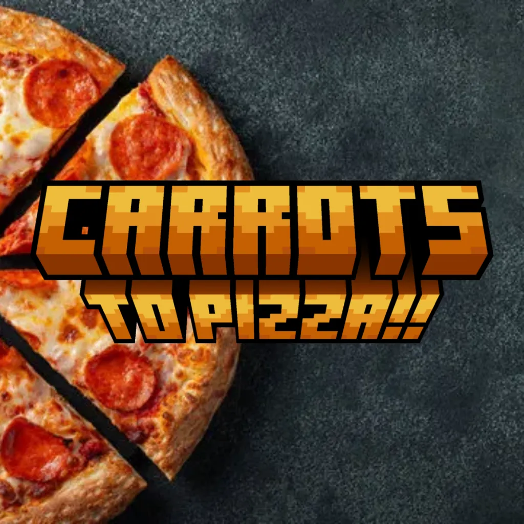 Carrots to Pizza!!